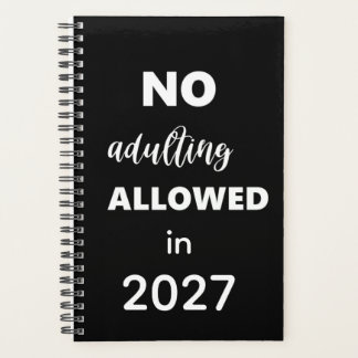 2027 Planner Funny Saying No Adulting Allowed