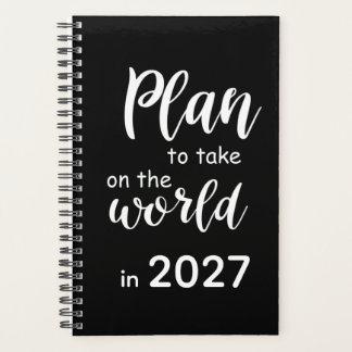 2027 Planner Funny Saying Plan To Take On World