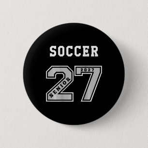 2027 Senior Soccer (on Back) Team Gift - 27 Senior 6 Cm Round Badge