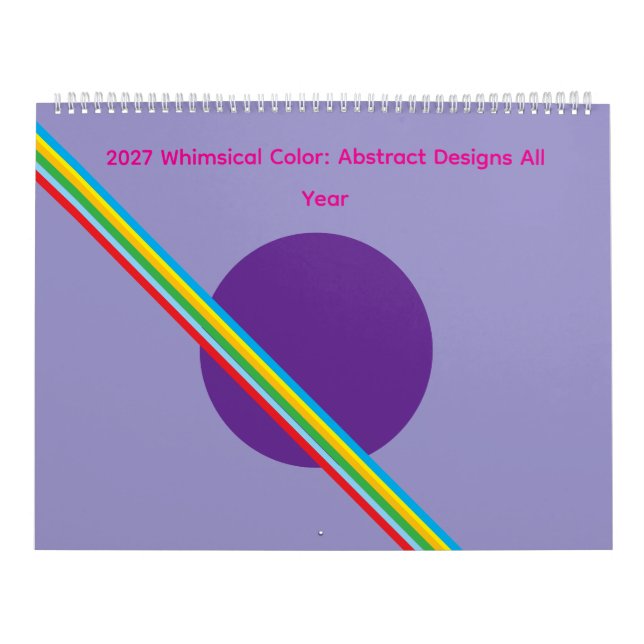 2027 Whimsical Color: Abstract Designs All Year Calendar (Cover)
