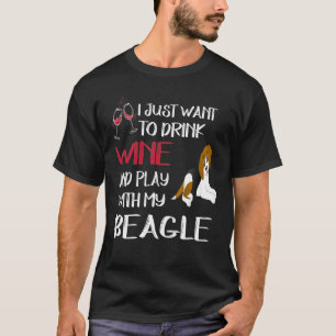 208 Drink Wine And Play With My Beagle T-Shirt