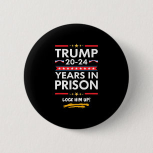 20-24 Years In Prison Lock Him Up 6 Cm Round Badge