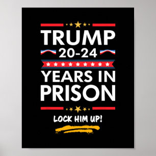 20-24 Years In Prison Lock Him Up Poster