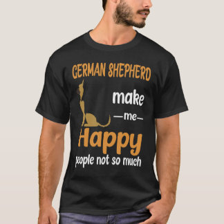 20 German Shepherd Make Me Happy People Not So Muc T-Shirt