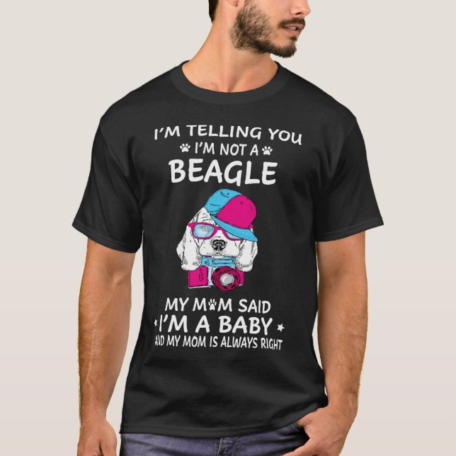 20 I'm Telling You I'm Not A Beagle T-Shirt (Front)