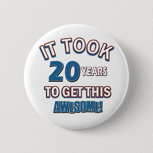 20 year old birthday designs 6 cm round badge (Front)