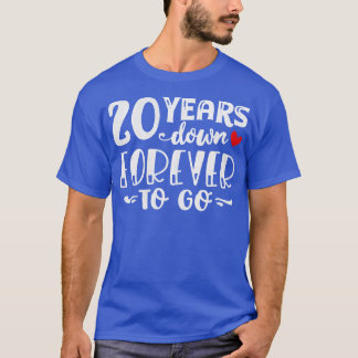 20 Years Down Forever to Go T-Shirt