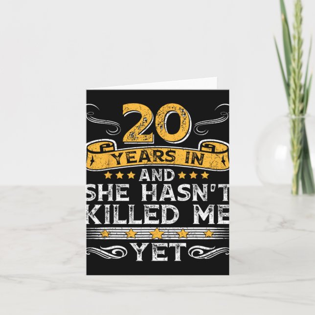 20th Anniversary 20 Years In And She Hasn't Ki Card (Front)