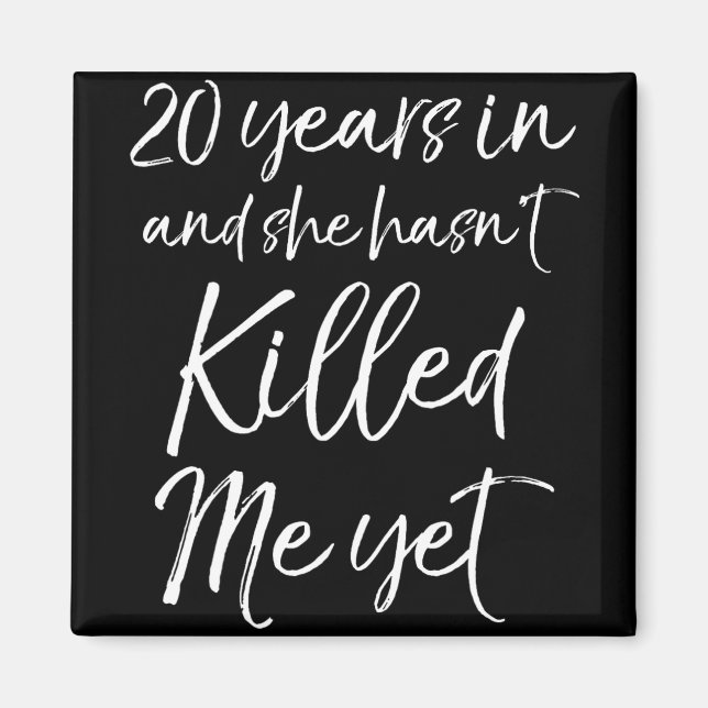 20th Anniversary 20 Years In And She Hasn&#39;t Ki Magnet (Front)