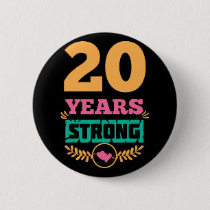 20th Anniversary Gift Idea Twenty Years Strong T-s 6 Cm Round Badge