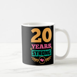 20th Anniversary Gift Idea Twenty Years Strong T-s Coffee Mug