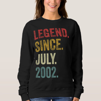 20th Birthday  20 Years Old Legend Since July 2002 Sweatshirt