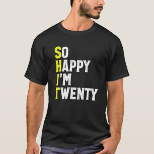 20th Birthday Funny Gift 1999 So Happy I'm Twenty T-Shirt