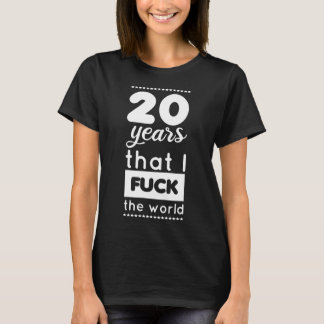 20th birthday humor T-Shirt
