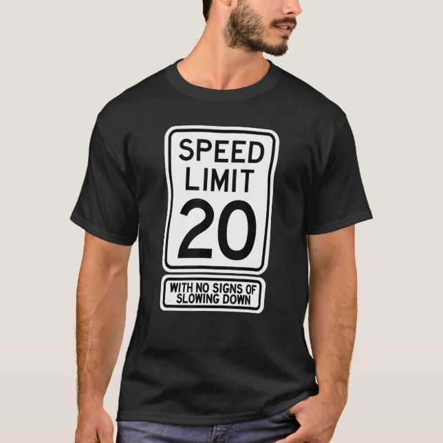 20th Birthday Speed Limit Sign   20 Year Old Boys  T-Shirt (Front)