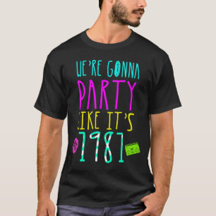 20th Birthday WE WILL PARTY LIKE ITS 1981 T-Shirt