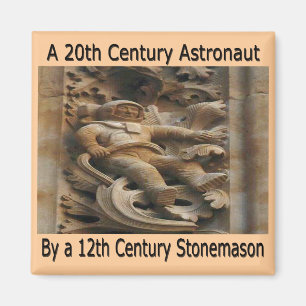 20th Century astronaut by 12th century stonemason Magnet