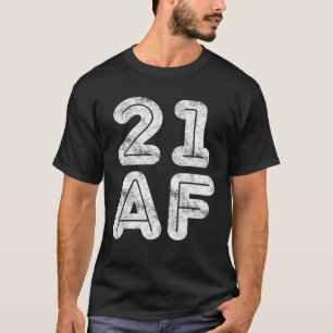 21 AF 21St Birthday Gift T-Shirt