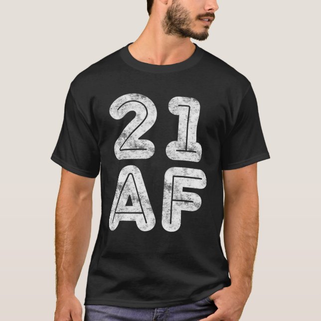 21 AF 21St Birthday Gift T-Shirt (Front)