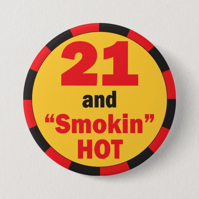 21 and Smokin Hot Birthday 7.5 Cm Round Badge (Front)