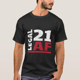21 Birthday Celebration Party Gift I Legal Af 21St T-Shirt