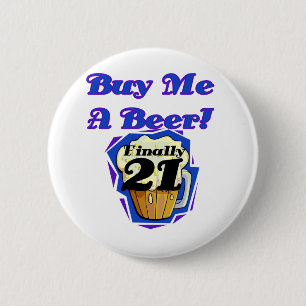 21 Buy Me a Beer Birthday Tshirts and Gifts 6 Cm Round Badge