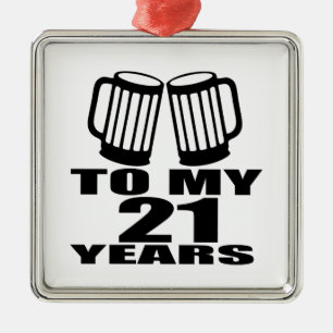 21 Cheers To My Birthday Metal Ornament