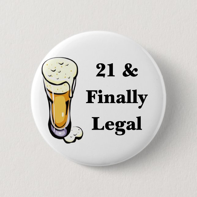 21 & Finally Legal 6 Cm Round Badge (Front)