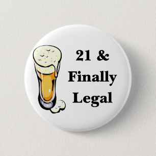 21 & Finally Legal 6 Cm Round Badge