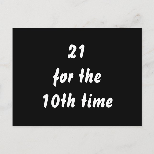 21 for the 10th time. 30th Birthday. Black White Postcard (Front)