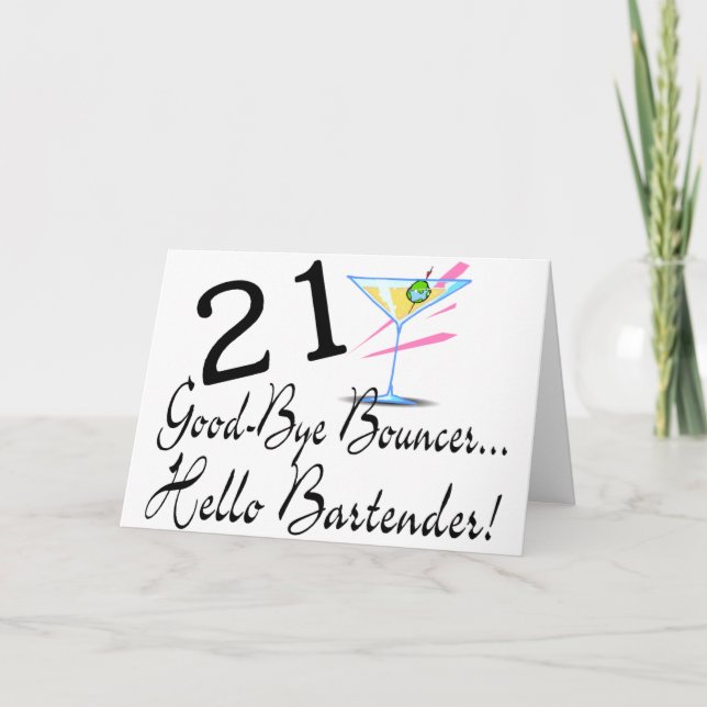 21 Good Bye Bouncer Hello Bartender Card (Front)