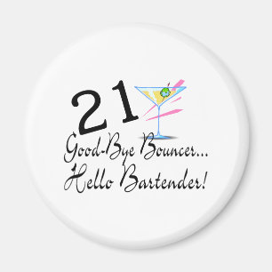 21 Good Bye Bouncer Hello Bartender Magnet