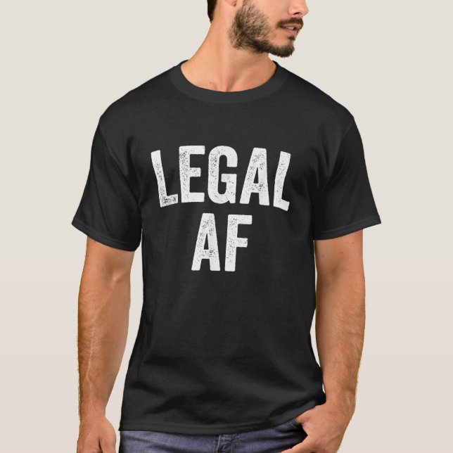 21 Legal AF 21st Birthday Gif T-Shirt (Front)