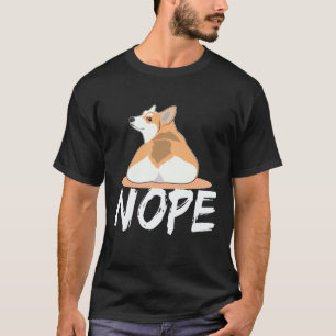 21 Nope - Corgi T-Shirt