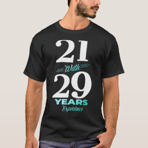 21 With 29 Years Experience 50th Birthday Men Wome T-Shirt