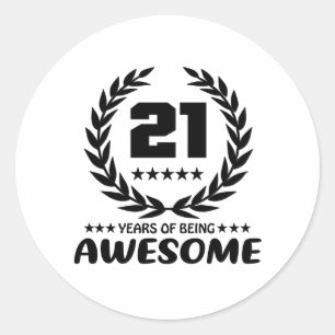 21 Years of being Awesome Classic Round Sticker
