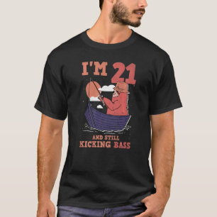 21 Years Old And Still Kicking Bass, 21st Birthday T-Shirt