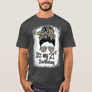 21 Years Old Messy Bun Leopard It's My 21st Birthd T-Shirt