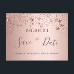 21st birthday 21 rose gold stars save the date postcard<br><div class="desc">A feminine and glamourous Save the Date card for a 21st birthday party 21 years old. A feminine pink, rose gold faux metallic looking background decorated with faux rose gold sparkling stars. Templates for a date and your text. Dark rose gold coloured letters. The text: Save the Date is written...</div>