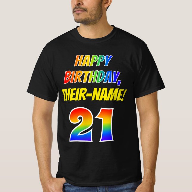 21st Birthday — Bold, Fun, Rainbow 21, Custom Name T-Shirt (Front)