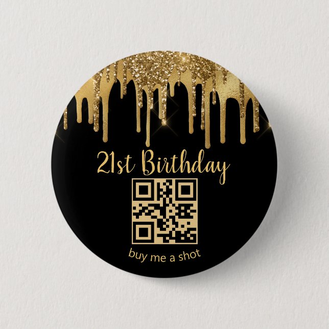 21st birthday, buy me a shot,qr code,gold black  6 cm round badge (Front)