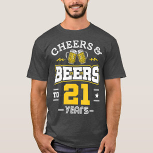 21st Birthday Cheers And Beers to 21 Years Funny T-Shirt