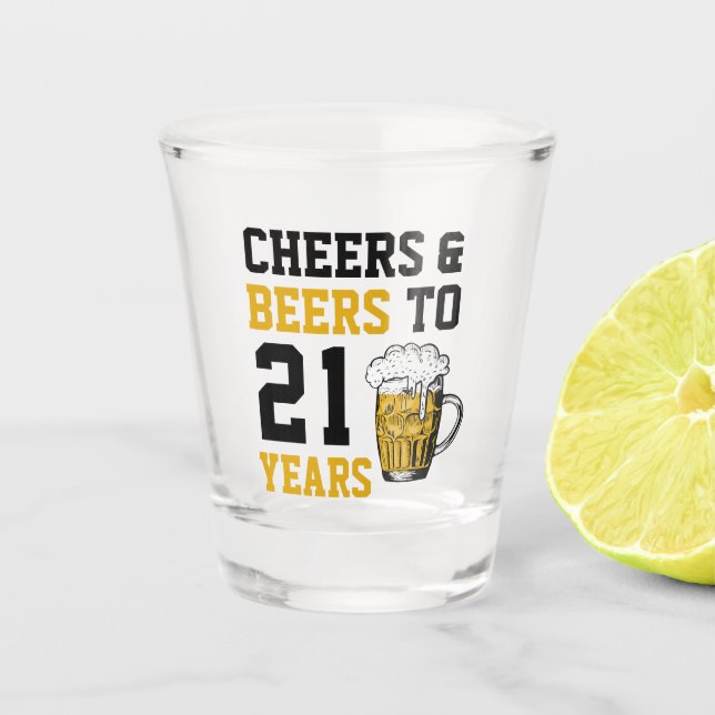 21st Birthday Cheers & Beers to 21 Years Shot Glass (Front)