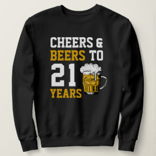 21st Birthday Cheers & Beers to 21 Years Sweatshirt