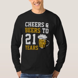 21st Birthday Cheers & Beers to 21 Years T-Shirt