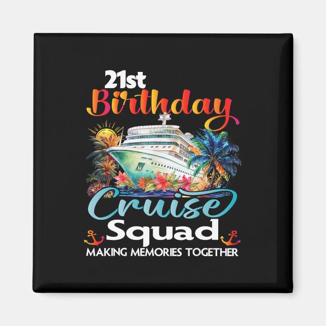 21st Birthday Cruise Squad Friends Family Vacation Magnet (Front)