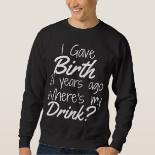 21st Birthday for Mum 21 year old Child Son Daught Sweatshirt