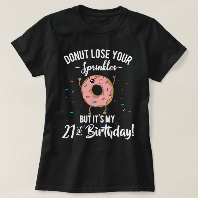 21st Birthday Funny Doughnut BDay Party T-Shirt (Design Front)