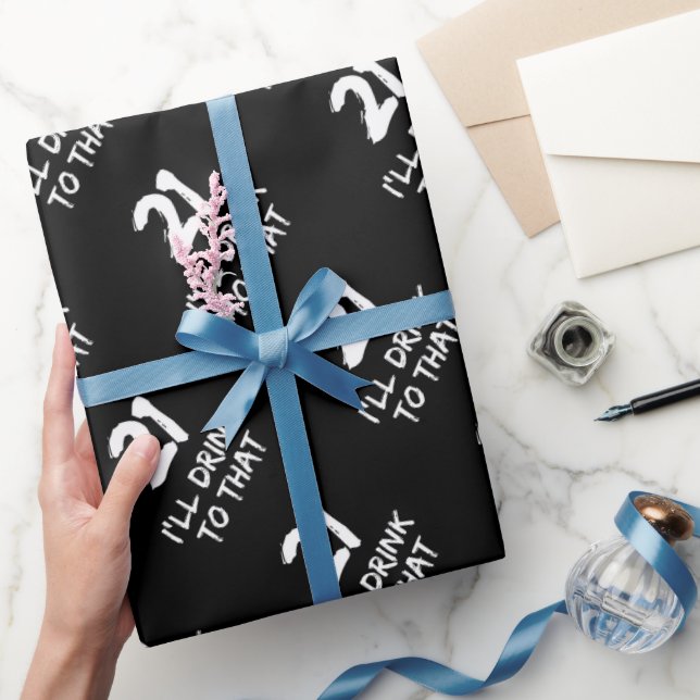 21st Birthday Funny I'll drink to that Wrapping Paper (Gifting)