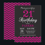 21st Birthday Invitation Black and Hot Pink<br><div class="desc">21st Birthday Invitation with Black and Hot Pink Chevron. Chalkboard. Adult Birthday. Man or Women Bday Invite. For further customisation,  please click the "Customise it" button and use our design tool to modify this template.</div>